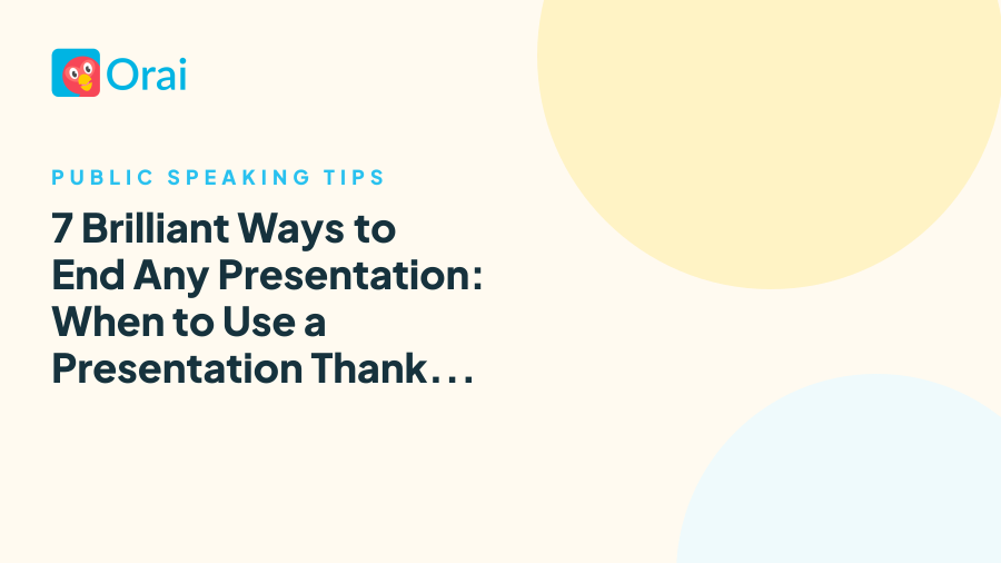 7 Brilliant Ways to End Any Presentation: When to Use a Presentation Thank You Address article cover
